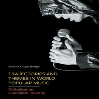 Траектории И Теми Во Светската Популарна Музика: Глобализација, Капитализам, Идентитет